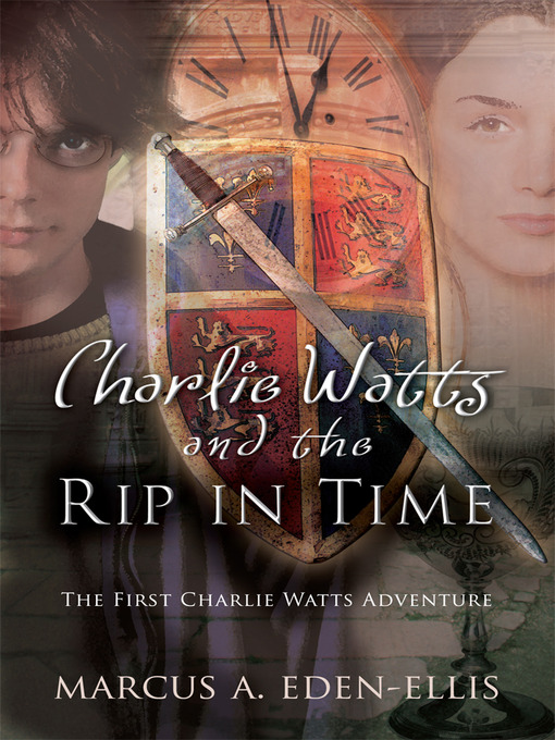 Title details for Charlie Watts and the Rip in Time by Marcus Anthony (UK) Eden-Ellis - Available